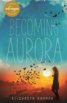 Becoming Aurora - Elizabeth Kasmer