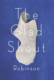 The Glad Shout - Alice Robinson