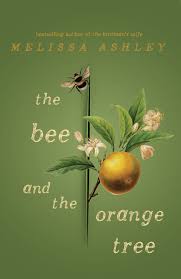 The Bee and the Orange Tree - Melissa Ashley
