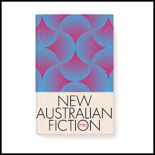 New Australian Fiction - Rebecca Starford (editor)