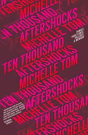 Ten Thousand Aftershocks - Michelle Tom