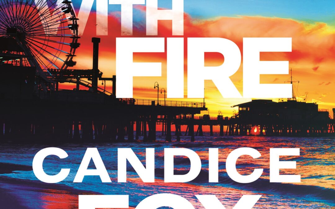Fire With Fire - Candice Fox
