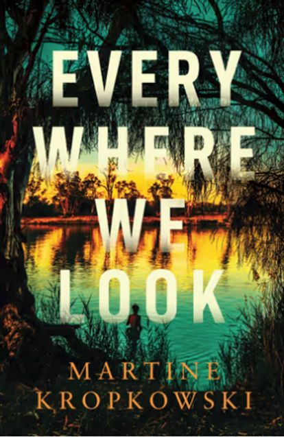 Everywhere We Look - Martine Kropkowski